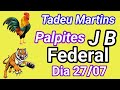 PALPITES DIA 27 DE JULHO @Canal Tadeu martins