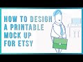 How to Design a Printable Mock Up For Etsy | Canva Tutorial