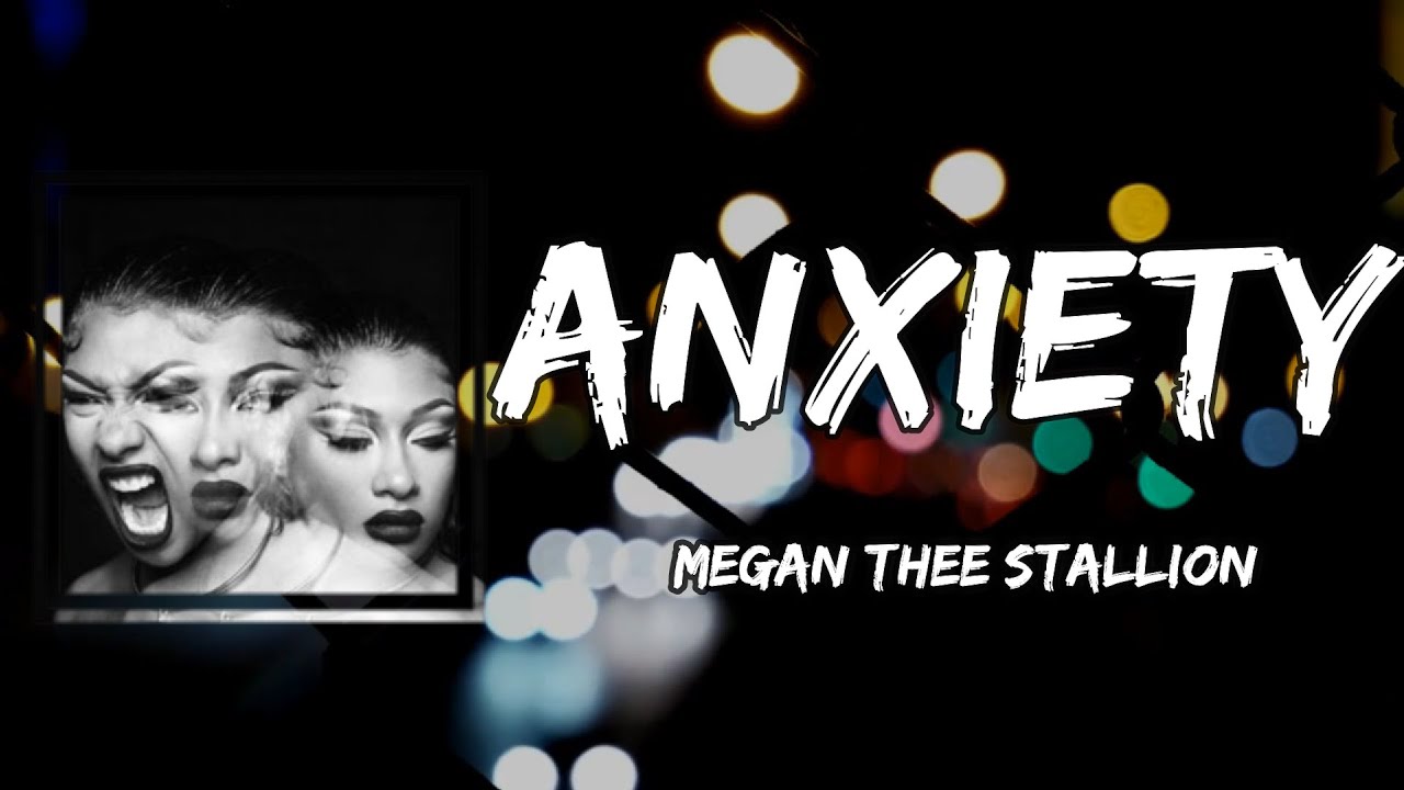 Megan Thee Stallion - Anxiety (Lyrics) - YouTube