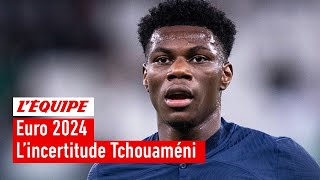 Euro 2024 : Deschamps doit-il sélectionner Tchouaméni malgré sa blessure ?