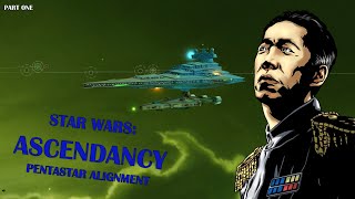 THE STARS ALIGN... [#1] Star Wars: Ascendancy (Pentastar Alignment)