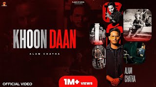KHOON DAAN (Video) : Alam Chatha | Jang Dhillon | Iris Music | Flame Studio | New Punjabi Songs 2022