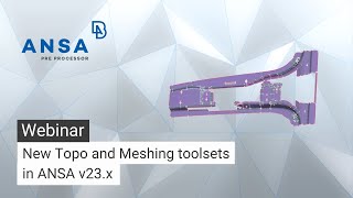 New Topo and Meshing toolsets in ANSA v23.x