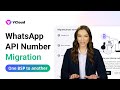 How to Migrate Your WhatsApp API Number: from One BSP to Another | Full Step-by-Step Tutorial