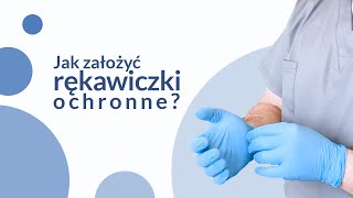 Prawidłowe zakładanie i zdejmowanie rękawiczek jednorazowych