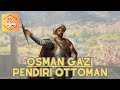 Osman Ghazi, Pendiri Kerajaan Ottoman