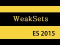 ES6 and Typescript Tutorial - 31 - WeakSets