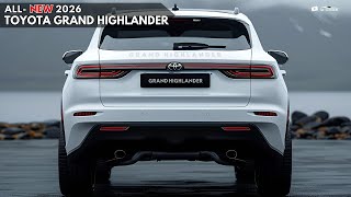 New 2026 Toyota Grand Highlander Unveiled - The Best Family SUV Is Here !!