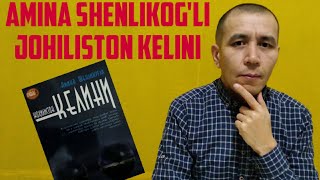 Amina Shenliko`g`li-Johiliston Kelini