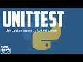 Basic of python unittest - Use custom assert in your unittest cases