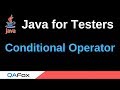 Java for Testers - Part 53 - Conditional Operator