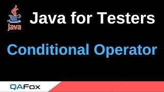 Java for Testers - Part 53 - Conditional Operator