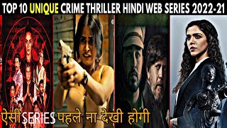 Top 10 Unique Crime Thriller Hindi Web Series 2022-21