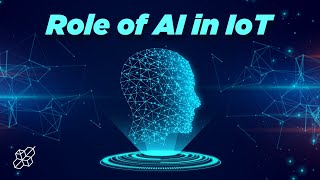 Role of AI in Internet of Things | Learn Artificial Intelligence