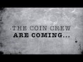 THE COIN CREW ARE COMING FINAL