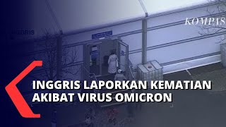 Inggris Laporkan Kematian Pertama Akibat Omicron, WHO: Diduga Omicron Sudah Menyebar ke Negara Lain