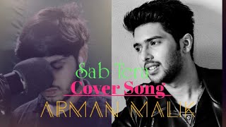 Sab Tera /Arman Malik/#Youtubeindia#Coversong#Music#ArmanMalik#Sabtera#Trendingonmusic