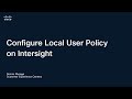 Configure Local User Policy on Intersight
