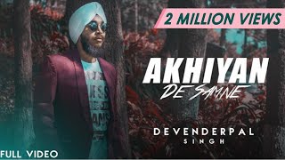 Akhiyan De Samne (Full Video) || @Devenderpal Singh || Latest Punjabi Songs IMax studio