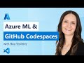 VS Code, Azure ML, and GitHub Codespaces
