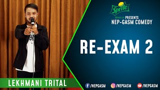 Re-Exam 2 | Nepali Stand-Up Comedy | Lekhmani Trital | Nep-Gasm Comedy