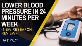 Lower Blood Pressure in 24 Minutes Per Week New Research Review!