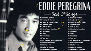 Eddie Peregrina Best Songs Full Album  - Eddie Peregrina Nonstop Opm Classic Song   Filipino Music