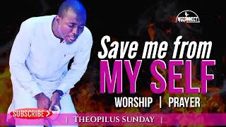 MIN  THEOPHILUS SUNDAY  SAVE ME FROM MYSELF  MSCONNECT