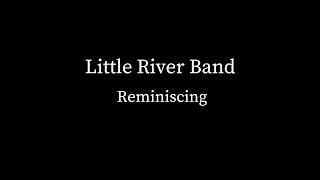 Little River Band - Reminiscing (No Vocals)