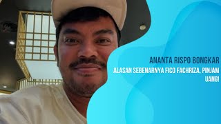 Ananta Rispo Bongkar Alasan Sebenarnya Fico Fachriza, Pinjam Uang!