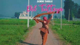 Dil Tutteya | Jasmine Sandlas | Official Music Video | Latest Punjabi song 2022 |