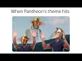 When Pantheon's Theme Hits