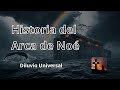 Historia del Arca de Noé (El Diluvio Universal) - Historias Bíblicas de Fe