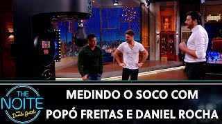 Medindo o soco com Popó Freitas e Daniel Rocha | The Noite (04/11/19)
