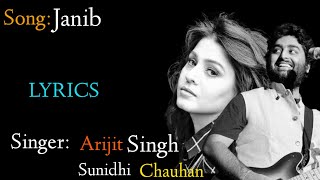 Janib (LYRICS),Janib full song, Arijit Singh, Sunidhi Chauhan,Kumaar, Jatinder Shah,