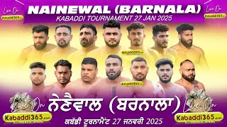 🔴[Live] Nainewal (Barnala) Kabaddi Tournament 27 Jan 2025