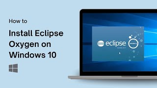 How to Install Eclipse Oxygen on Windows 10