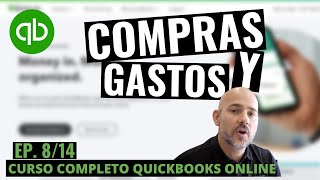 Curso QuickBooks Online: Compras y Gastos - Episodio 8 de 14