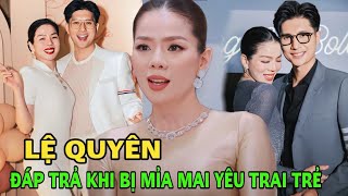 Bị mỉa mai 'yêu trai trẻ phải chiều', Lệ Quyên phản hồi sâu sắc khiến đối phương 'á khẩu'