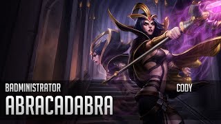 Badministrator - Abracadabra (Leblanc Tribute) Ft Cody