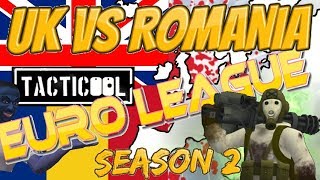 Tacticool Euro League Season 2: UK Vs Romania! HD!