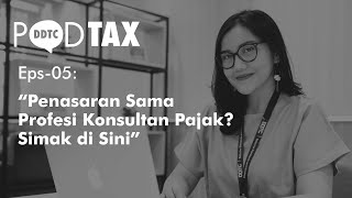 #PODTAX EPS 5 - Penasaran Sama Profesi Konsultan Pajak? Simak di Sini ft. Perkoppi