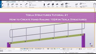 Tekla Structures Tutorial 21 How to Create Hand Railing 1024 in Tekla Structures