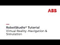 RobotStudio® Tutorial in VR - Navigation and Simulation