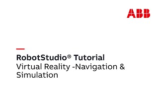 RobotStudio® Tutorial in VR - Navigation and Simulation