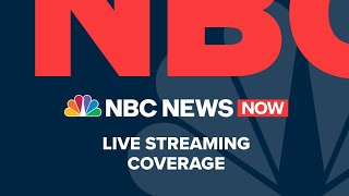 Watch NBC News NOW Live - August 7