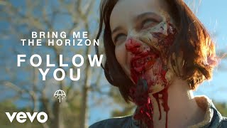 Bring Me The Horizon - Follow You