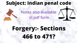 Forgery:- Sections 466 to 471?