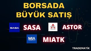 #MIATK #ASTOR #SASA BU HİSSELERE DİKKAT ! BORSA İSTANBUL’DA NELER OLUYOR? HİSSE YORUM