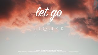 LiQWYD - Let go [Official]